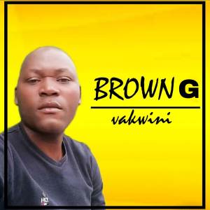 ดาวน์โหลดและฟังเพลง Vakwini พร้อมเนื้อเพลงจาก Brown G