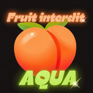 Fruit interdit (Explicit) dari Aqua