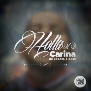 Listen to Holla Carina (Originale) (Explicit) (Originale|Explicit) song with lyrics from RC Lorakl