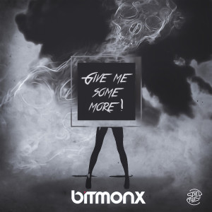 Bitmonx的專輯Give Me Some More