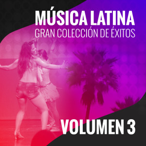 อัลบัม Música Latina (Gran Colección de Éxitos) (Volumen 3) ศิลปิน Varios Artistas