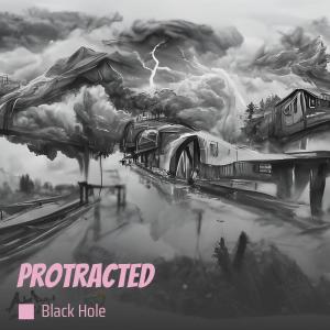Album Protracted oleh Black Hole
