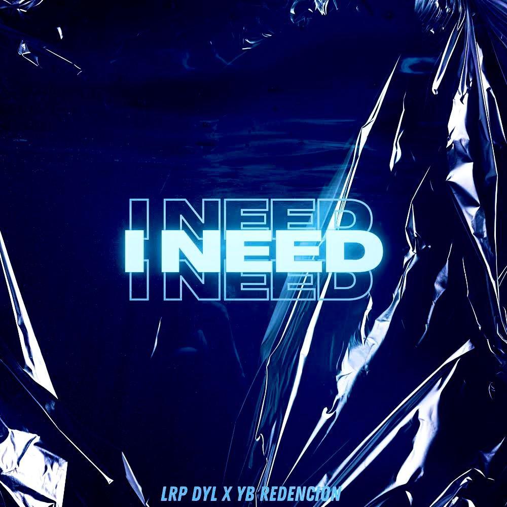 I Need (feat. YB Redencion) (Explicit)