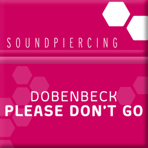 ดาวน์โหลดและฟังเพลง Please Don't Go (Extended Mix) พร้อมเนื้อเพลงจาก Dobenbeck