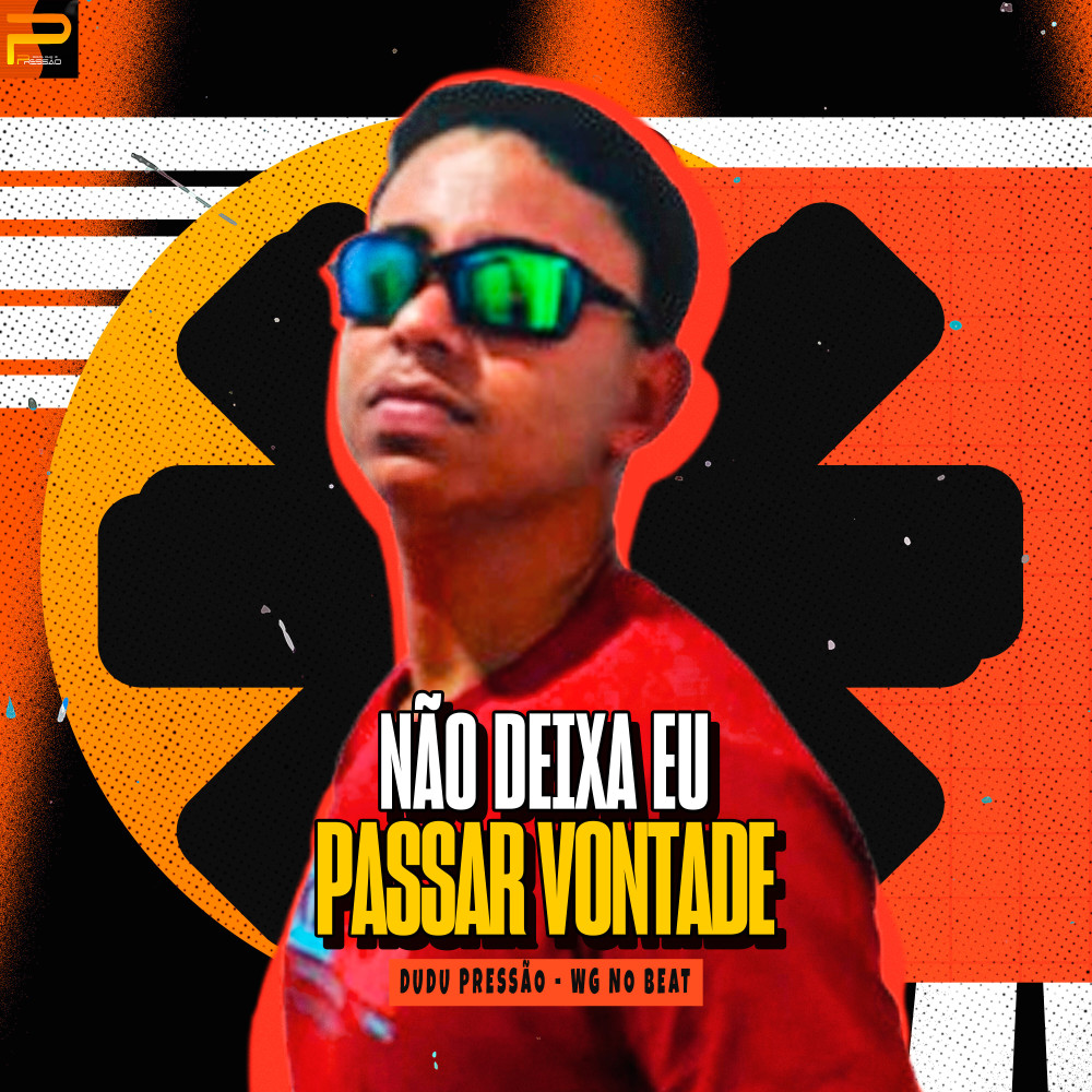 Não Deixa Eu Passar Vontade (Explicit)