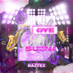 收聽Baztez的Oye Como Suena歌詞歌曲
