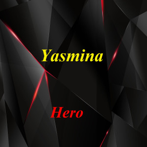 Dengarkan Hero lagu dari Yasmina dengan lirik