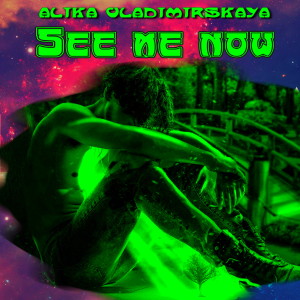 Listen to See Me Now song with lyrics from Alika Vladimirskaya