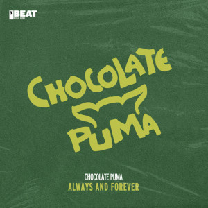 收聽Chocolate Puma的Always And Forever (Original Dub)歌詞歌曲