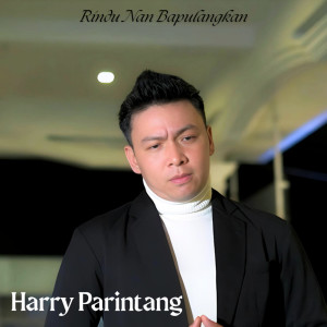收聽Harry Parintang的Rindu Nan Bapulangkan歌詞歌曲