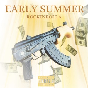 收聽Rockin Rolla的Early Summer (Explicit)歌詞歌曲