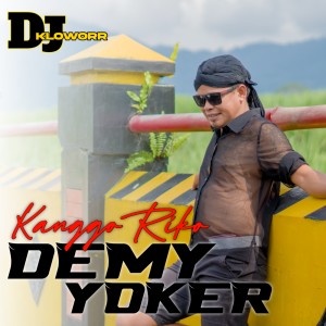收听DEMY YOKER的Kanggo Riko歌词歌曲