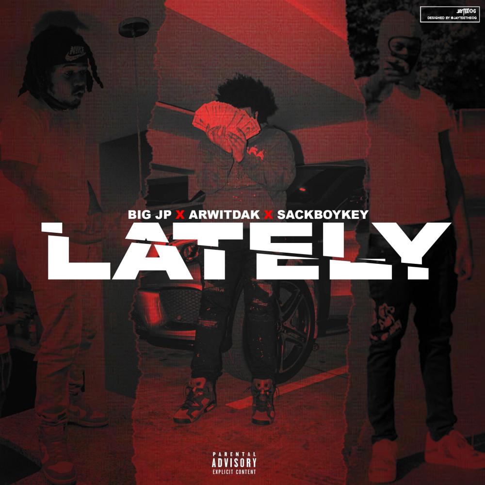 Lately (feat. Sackboykey & ARWitDaK) (Explicit)