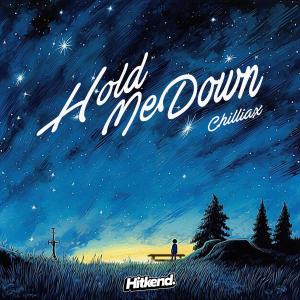收听Chilliax的Hold Me Down歌词歌曲