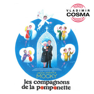 Vladimir Cosma的專輯Les Compagnons de la Pomponette (Bande originale du film de Jean-Pierre Mocky)