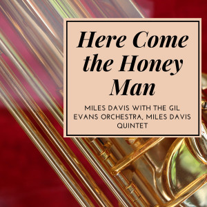 Album Here Come the Honey Man from The Gil Evans Orchestra