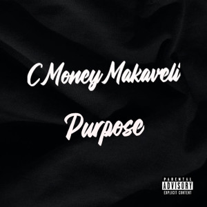 Album Purpose (Explicit) from CMoneyMakaveli