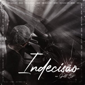 ดาวน์โหลดและฟังเพลง Indecisão (Explicit) พร้อมเนื้อเพลงจาก Mc Guill SP