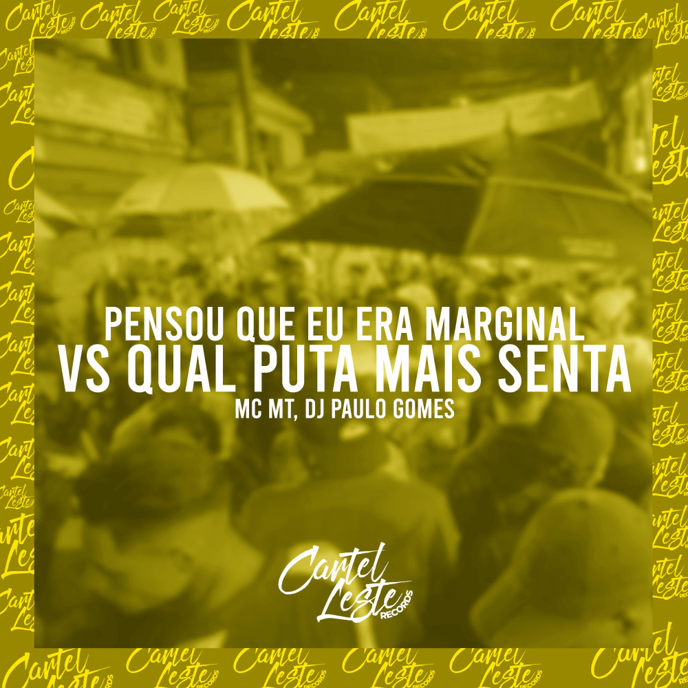Pensou Que Eu Era Marginal Vs Qual Puta Mais Senta