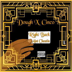 Dough的专辑Right Back Ain't Cheating (Explicit)