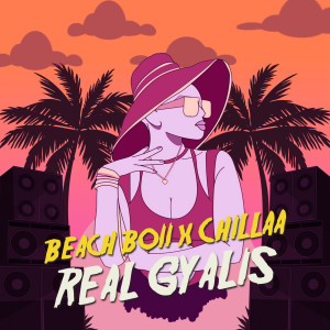 ดาวน์โหลดและฟังเพลง Real Gyalis (Explicit) พร้อมเนื้อเพลงจาก Chillaa