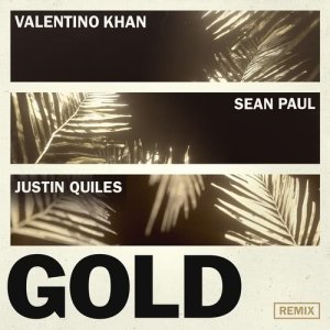ดาวน์โหลดและฟังเพลง Gold (feat. Sean Paul) (Justin Quiles Remix) พร้อมเนื้อเพลงจาก Valentino Khan