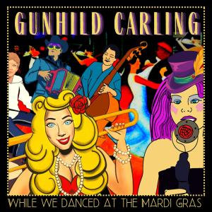Gunhild Carling Big Band的專輯While we Danced at the Mardi Gras