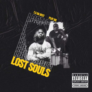 Listen to Lost Souls (Explicit) song with lyrics from T.S Da Best