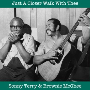 Album Just A Closer Walk With Thee oleh Sonny Terry & Brownie McGhee