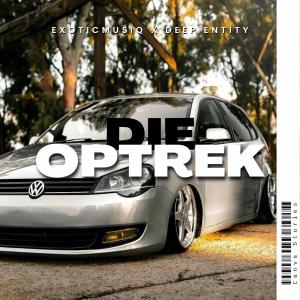 อัลบัม Die Optrek (feat. Exoticmusiq) ศิลปิน DEEP ENTITY