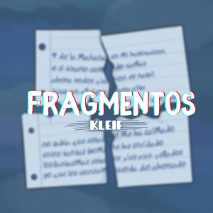 ดาวน์โหลดและฟังเพลง Fragmentos (Explicit) พร้อมเนื้อเพลงจาก Kleif