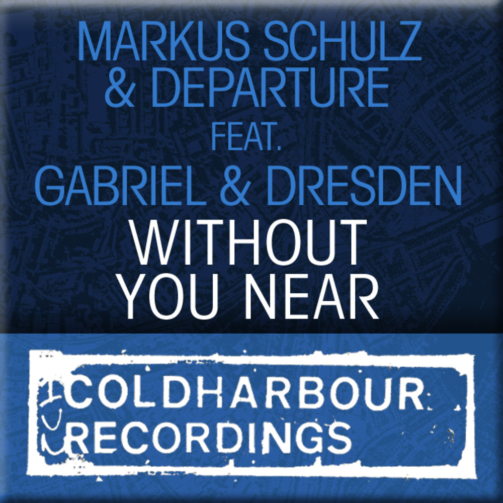 Without You Near (Gabriel & Dresden Extended Remix)