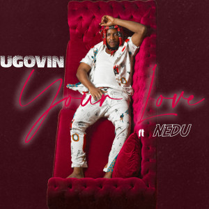 Dengarkan Your Love lagu dari Ugovin dengan lirik