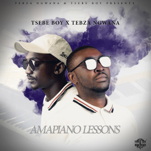 Listen to Amapiano Lessons song with lyrics from Tsebe Boy