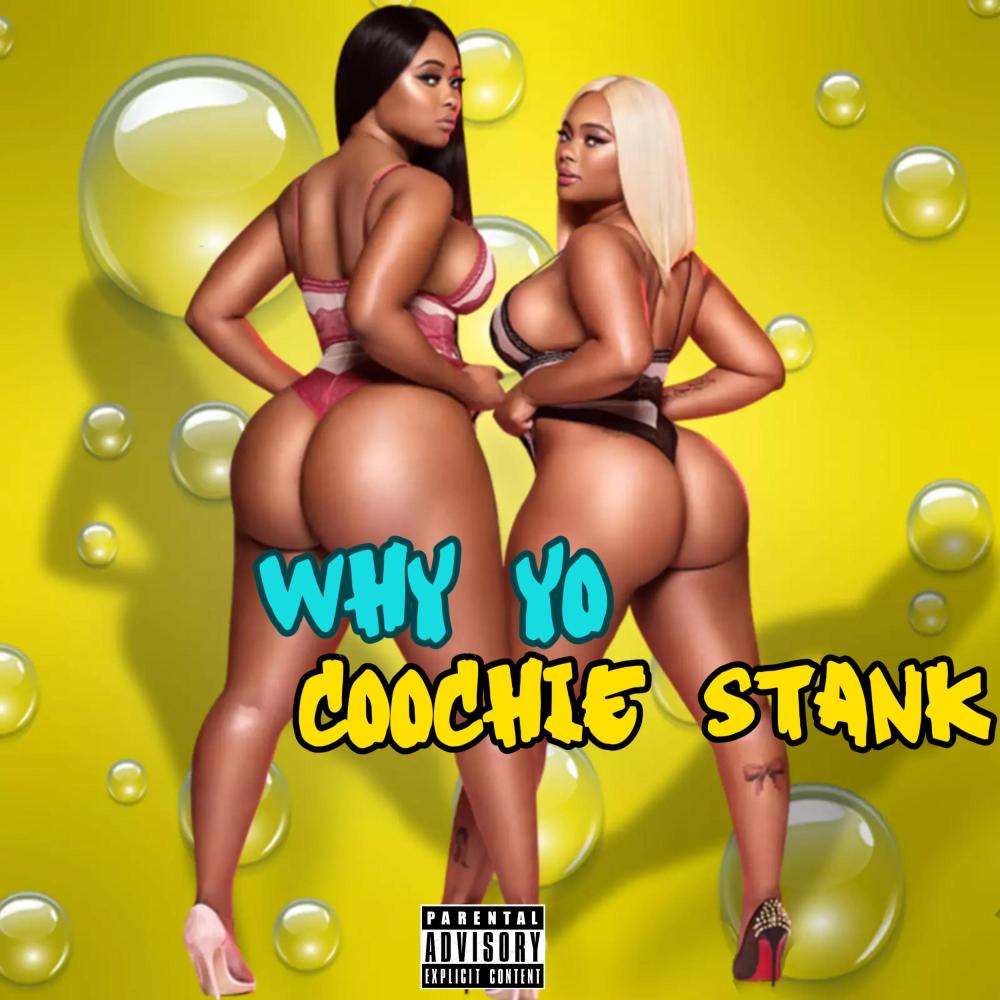 Why yo coochie stank (feat. Cardisohigh) (Explicit)