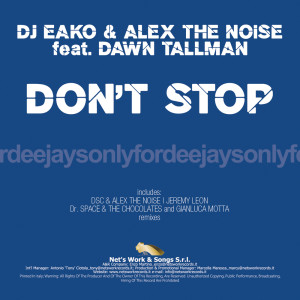 Listen to Don't Stop (Dr. Space & The Chocolates and Gianluca Motta Remix) song with lyrics from DJ Eako