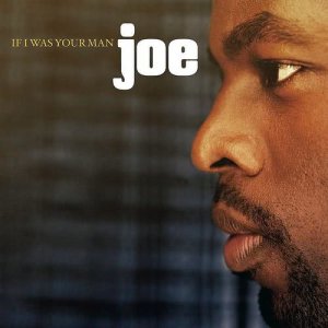 อัลบัม If I Was Your Man ศิลปิน Joe