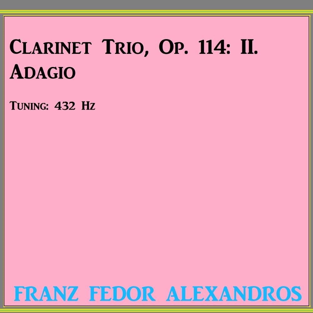 Clarinet Trio in A Minor, Op. 114: II. Adagio