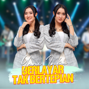 Listen to Berlayar Tak Bertepian song with lyrics from Yeni Inka