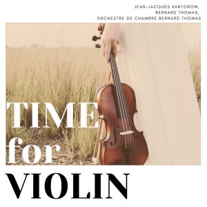 Album Time for Violin (Live Recording) oleh Jean-Jacques Kantorow
