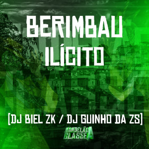 ดาวน์โหลดและฟังเพลง Berimbau Ilícito พร้อมเนื้อเพลงจาก DJ Guinho da ZS