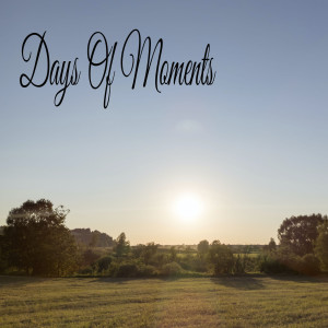 Classical New Age Piano Music的专辑Days Of Moments