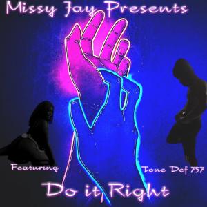 Album Do it Right (feat. Tone Def 757) oleh Missy Jay