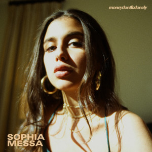 ดาวน์โหลดและฟังเพลง moneydontfixlonely พร้อมเนื้อเพลงจาก Sophia Messa