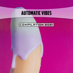 Album Automatic Vibes Compilation 2021 from Various
