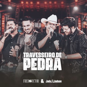 Jads & Jadson的專輯Travesseiro De Pedra (Ao Vivo em Campo Grande)
