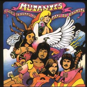 ดาวน์โหลดและฟังเพลง Mutantes E Seus Cometas No País Do Baurets พร้อมเนื้อเพลงจาก Os Mutantes