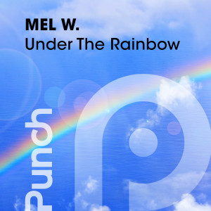 收聽Mel & Kim的Under The Rainbow (MaLu Project Radio Edit)歌詞歌曲