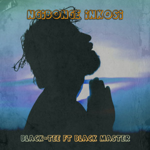 ดาวน์โหลดและฟังเพลง Ngibonge Inkosi พร้อมเนื้อเพลงจาก Black-tee