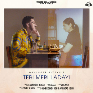 Listen to Teri Meri Ladayi song with lyrics from Maninder Buttar